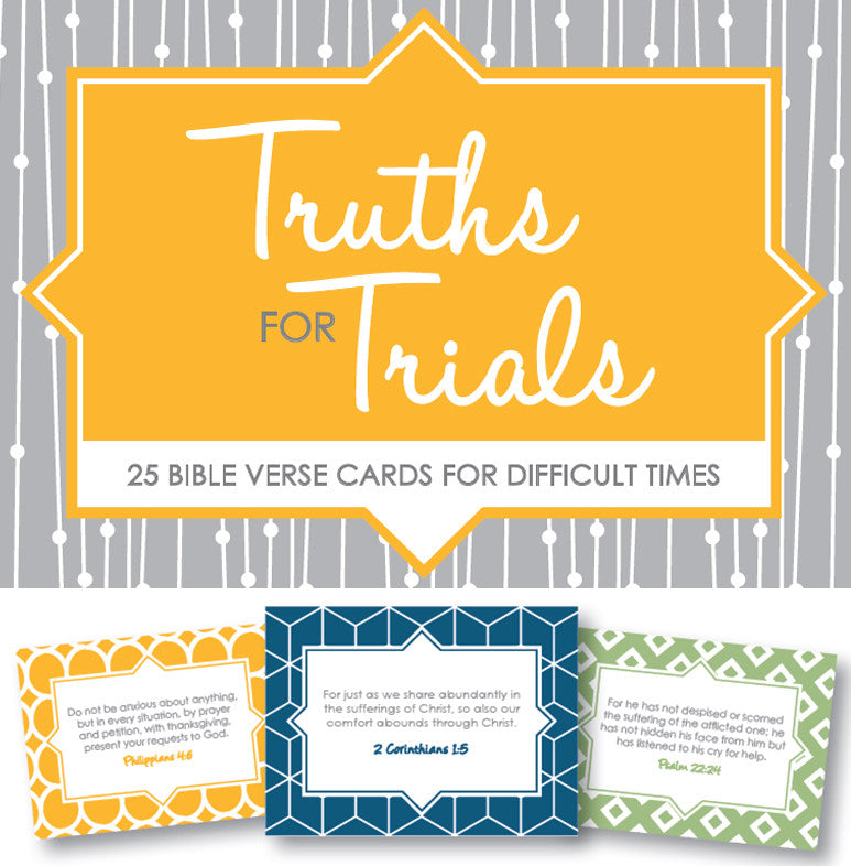 Truths for Trials: 25 Bible Verse Cards for Difficult Times